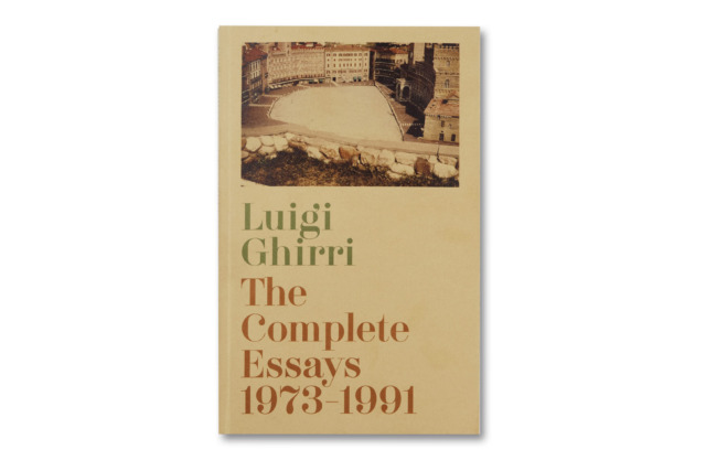 Luigi Ghirri - The Complete Essays 1973-1991