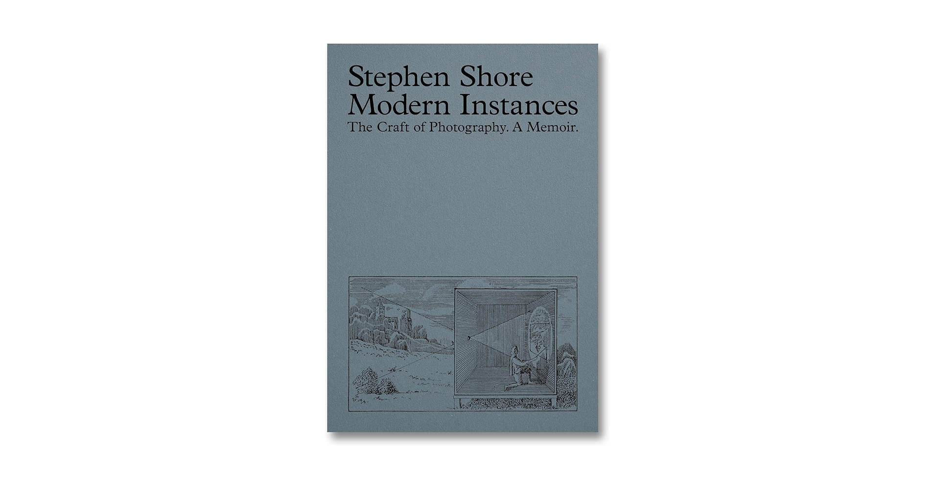 Modern Instances: The Craft of Photography. A Memoir. - Stephen Shore