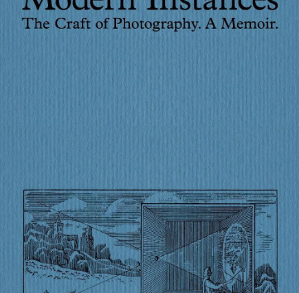 Modern Instances: The Craft of Photography. A Memoir. - Stephen Shore