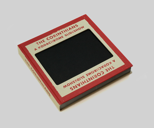 The Corinthians: A Kodachrome Slideshow - Ed Jones and Timothy Prus
