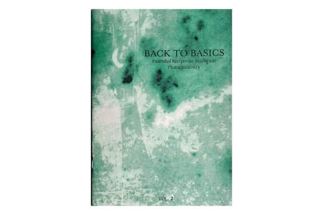 The Sustainable Darkroom - Back to Basics vol.2: Extended Recipes for Ecological Photochemistry