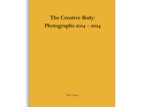 The Creative Body: Photographs 2014 – 2024 - Siân Davey (signed copy)