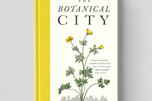 The Botanical City. Written by Hélèna Dove and Harry Adès