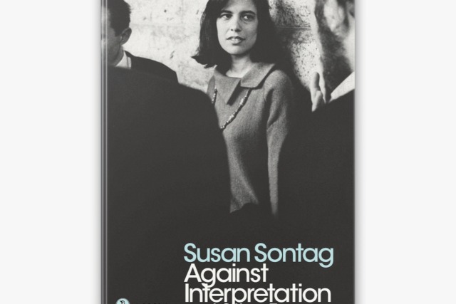 Against Interpretation and Other Essays - Susan Sontag