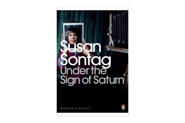 Under the Sign of Saturn - Susan Sontag