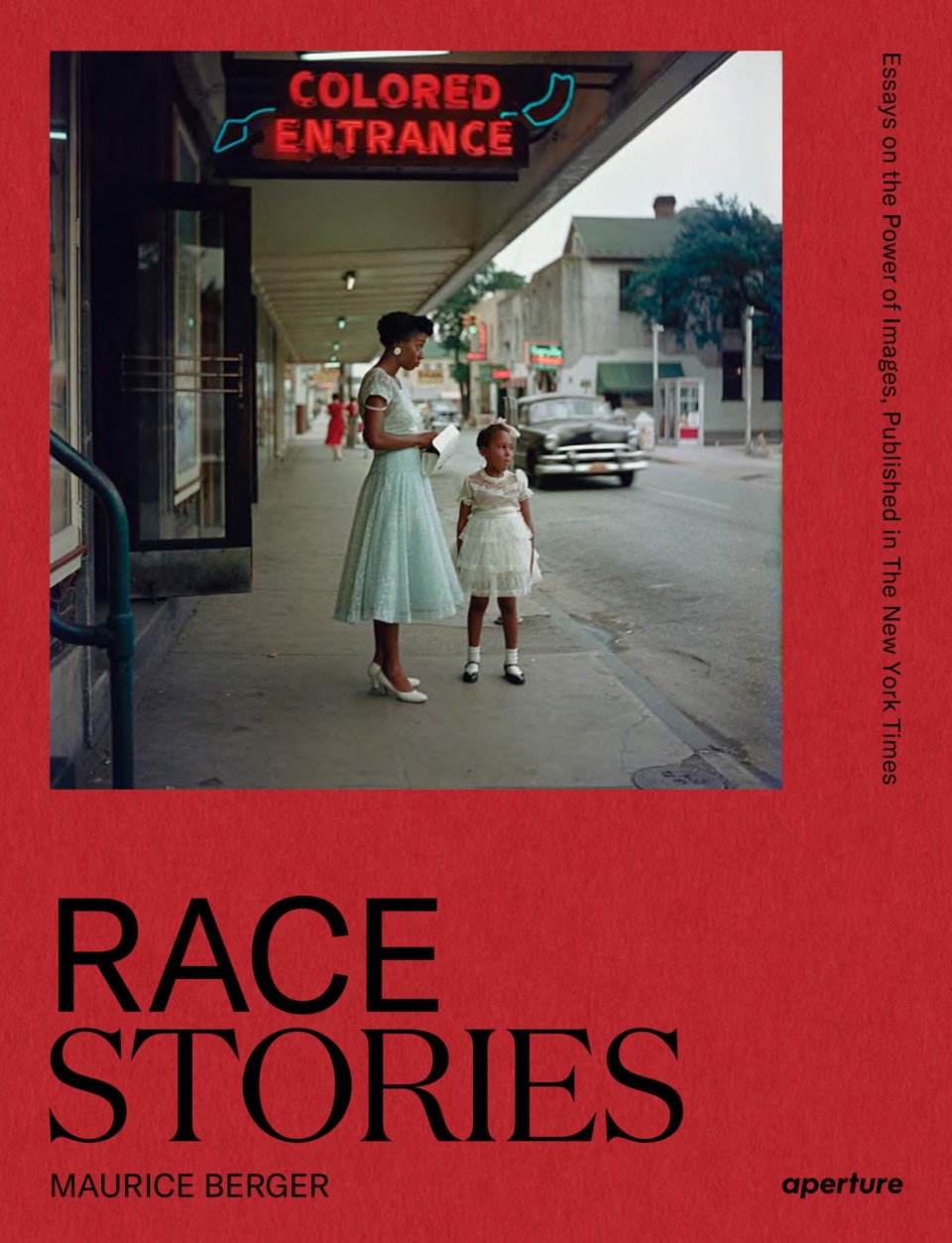 Race Stories: Essays on the Power of Images - Maurice Berger