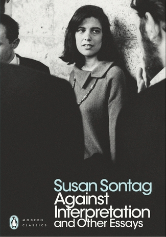 Against Interpretation and Other Essays - Susan Sontag