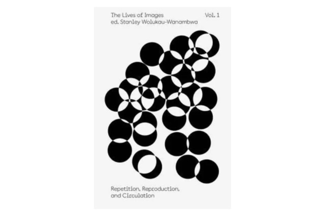 The Lives of Images Vol. 1: Repetition, Reproduction, and Circulation