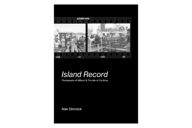 Island Record: Photographs of Millport & the Isle of Cumbrae - Alan Dimmick