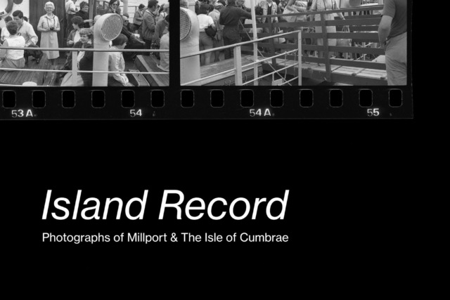 Island Record: Photographs of Millport & the Isle of Cumbrae - Alan Dimmick